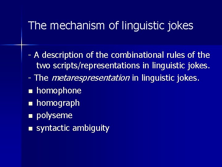 The mechanism of linguistic jokes - A description of the combinational rules of the