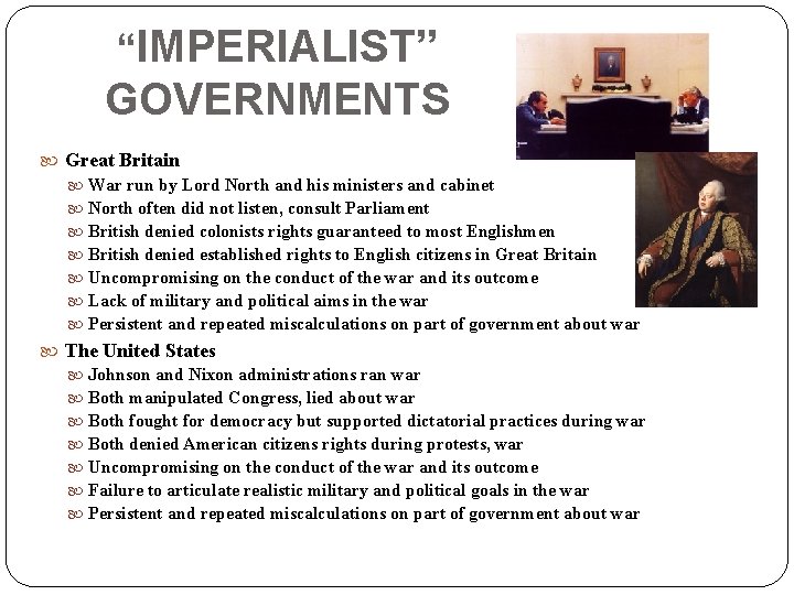 “IMPERIALIST” GOVERNMENTS Great Britain War run by Lord North and his ministers and cabinet