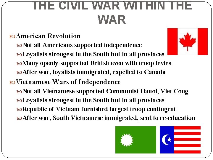 THE CIVIL WAR WITHIN THE WAR American Revolution Not all Americans supported independence Loyalists THE CIVIL WAR WITHIN THE WAR American Revolution Not all Americans supported independence Loyalists