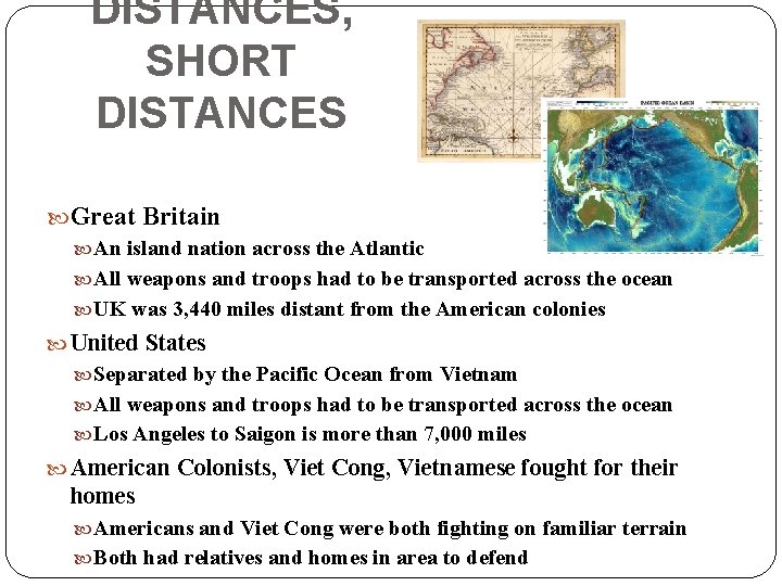 DISTANCES, SHORT DISTANCES Great Britain An island nation across the Atlantic All weapons and