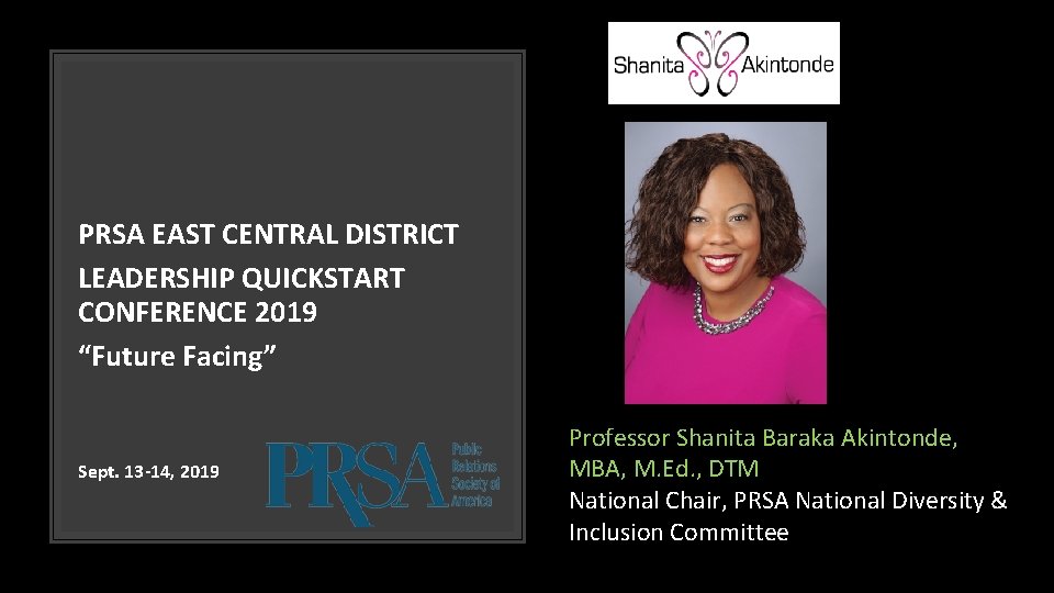 PRSA EAST CENTRAL DISTRICT LEADERSHIP QUICKSTART CONFERENCE 2019 “Future Facing” Sept. 13 -14, 2019