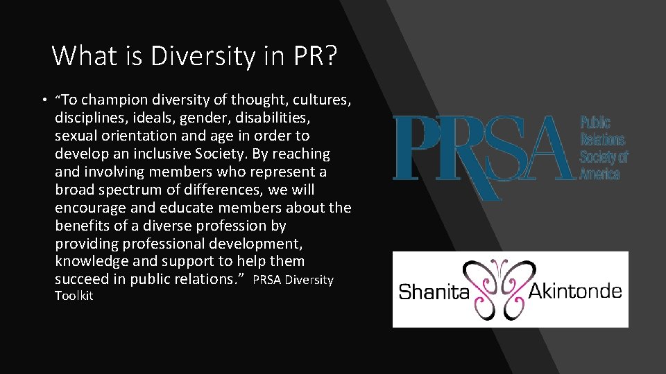 What is Diversity in PR? • “To champion diversity of thought, cultures, disciplines, ideals,