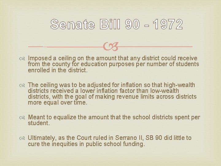 Senate Bill 90 - 1972 Imposed a ceiling on the amount that any district