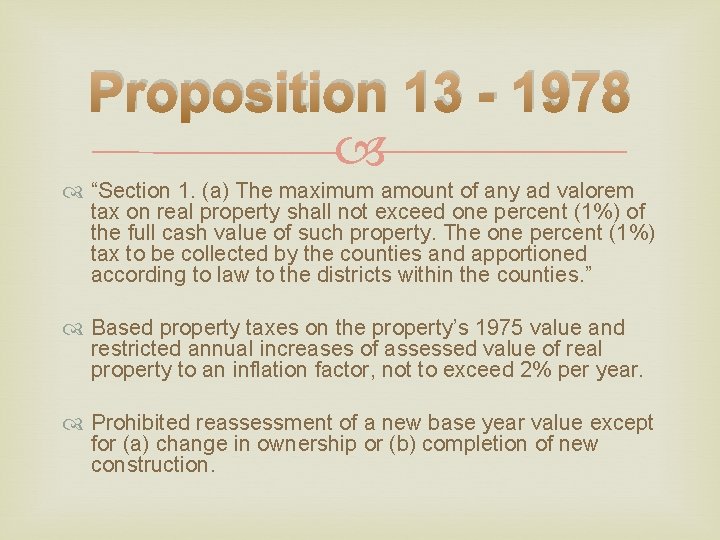 Proposition 13 - 1978 “Section 1. (a) The maximum amount of any ad valorem