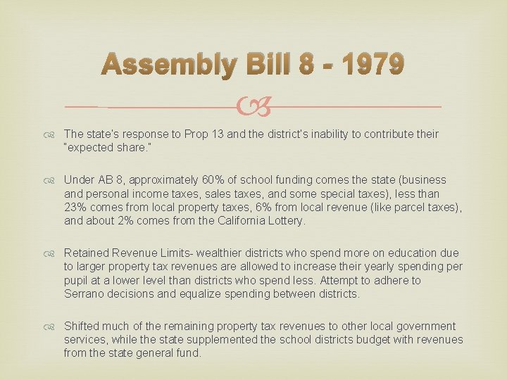 Assembly Bill 8 - 1979 The state’s response to Prop 13 and the district’s