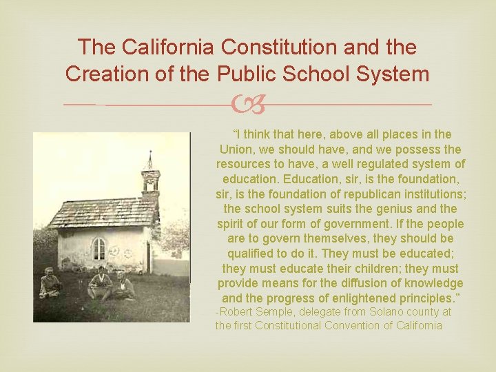 The California Constitution and the Creation of the Public School System “I think that