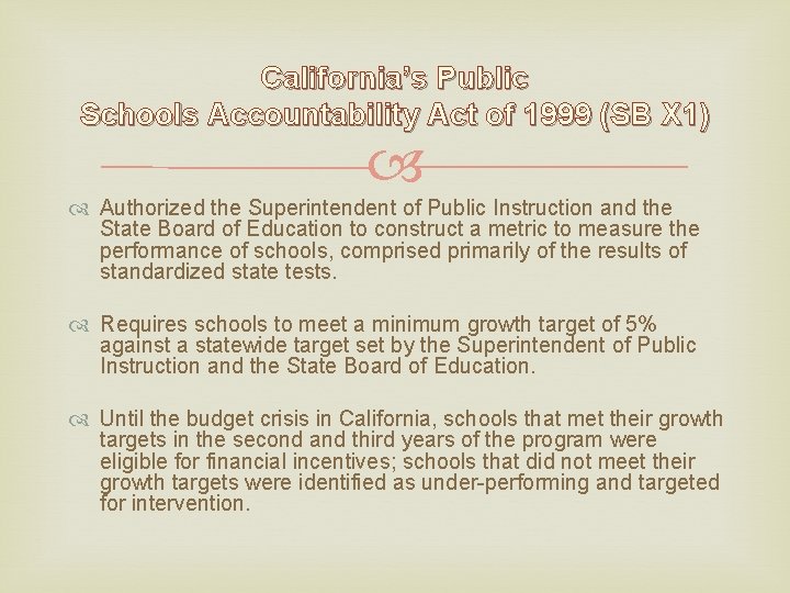 California’s Public Schools Accountability Act of 1999 (SB X 1) Authorized the Superintendent of
