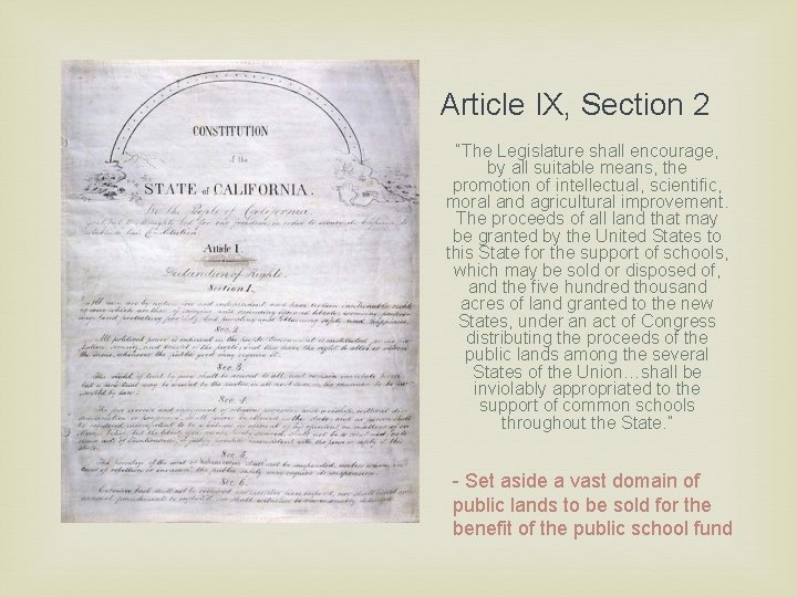 Article IX, Section 2 “The Legislature shall encourage, by all suitable means, the promotion