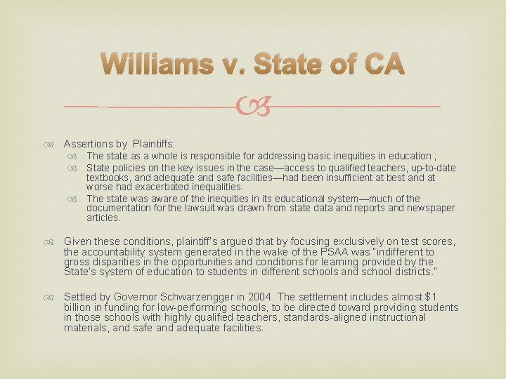 Williams v. State of CA Assertions by Plaintiffs: The state as a whole is