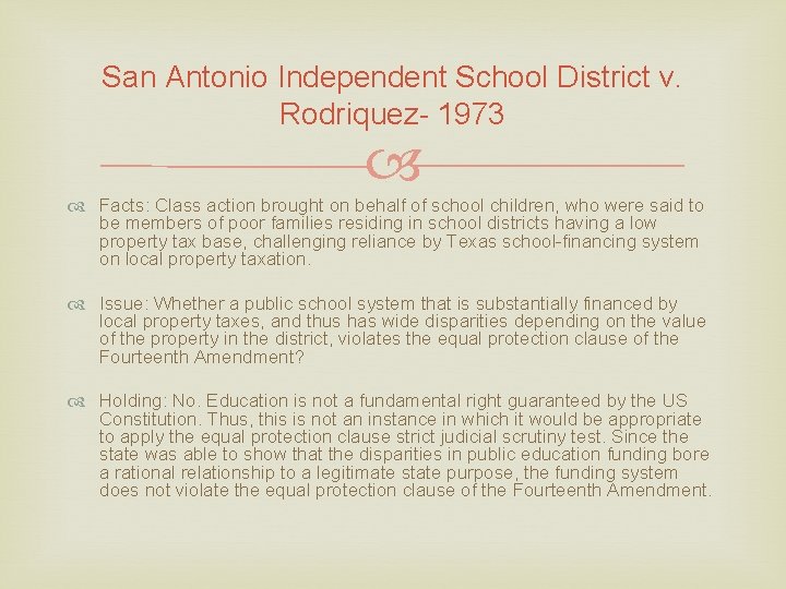 San Antonio Independent School District v. Rodriquez- 1973 Facts: Class action brought on behalf