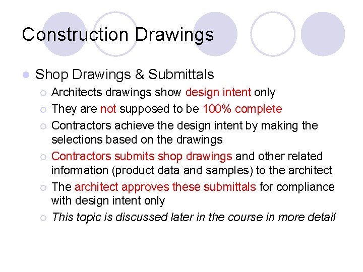 Construction Drawings l Shop Drawings & Submittals ¡ ¡ ¡ Architects drawings show design