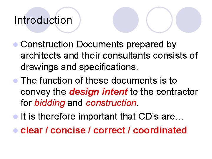 Introduction l Construction Documents prepared by architects and their consultants consists of drawings and Introduction l Construction Documents prepared by architects and their consultants consists of drawings and