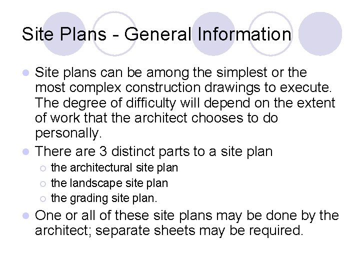 Site Plans - General Information Site plans can be among the simplest or the