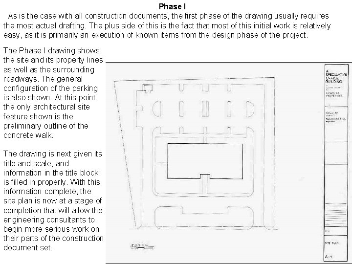 Phase I As is the case with all construction documents, the first phase of Phase I As is the case with all construction documents, the first phase of