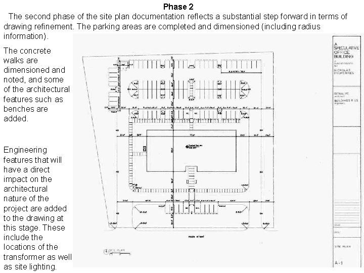 Phase 2 The second phase of the site plan documentation reflects a substantial step