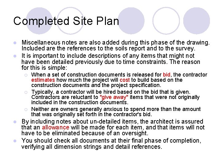 Completed Site Plan Miscellaneous notes are also added during this phase of the drawing.