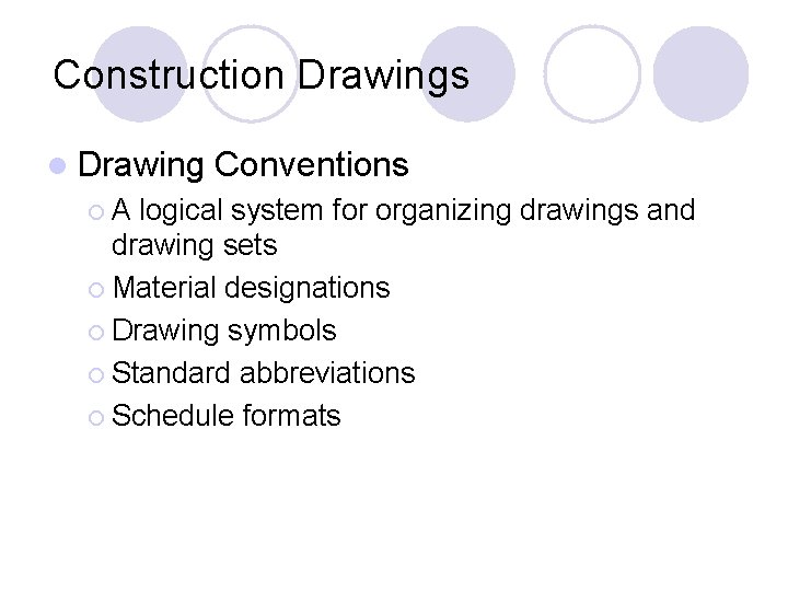 Construction Drawings l Drawing ¡A Conventions logical system for organizing drawings and drawing sets