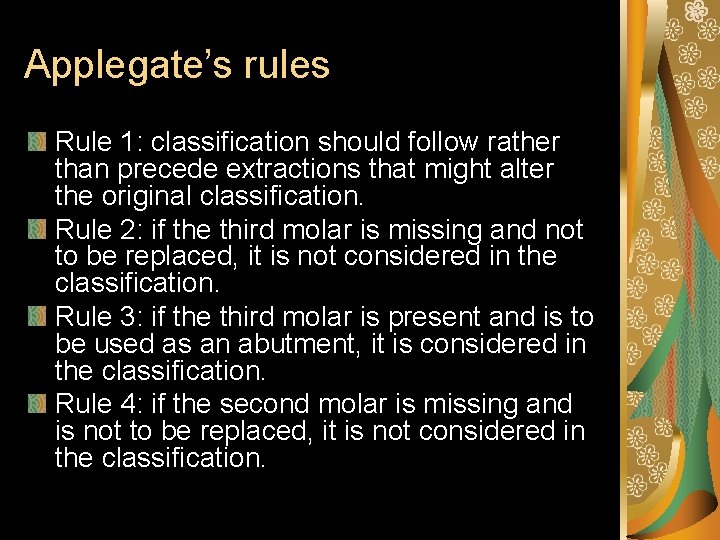 Applegate’s rules Rule 1: classification should follow rather than precede extractions that might alter