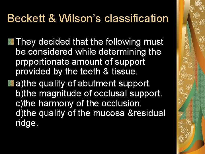 Beckett & Wilson’s classification They decided that the following must be considered while determining