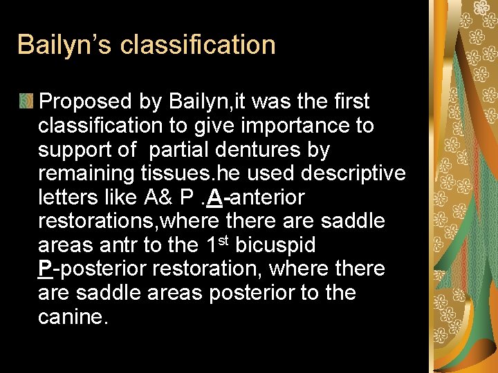 Bailyn’s classification Proposed by Bailyn, it was the first classification to give importance to