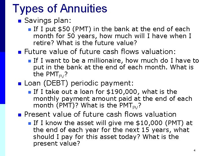 Types of Annuities n Savings plan: n n Future value of future cash flows