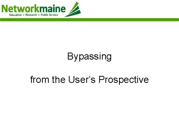 Bypassing from the User’s Prospective 