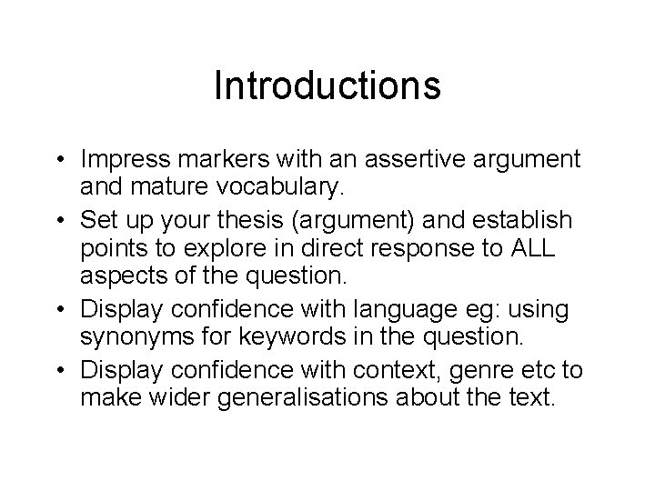 Introductions • Impress markers with an assertive argument and mature vocabulary. • Set up