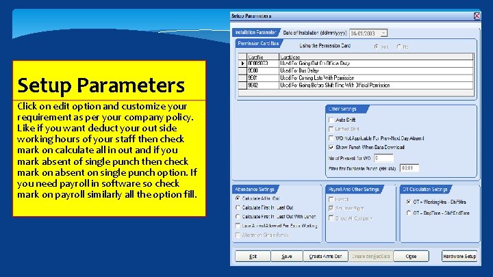 Setup Parameters Click on edit option and customize your requirement as per your company