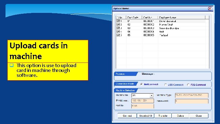 Upload cards in machine q This option is use to upload card in machine