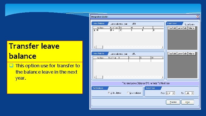 Transfer leave balance q This option use for transfer to the balance leave in