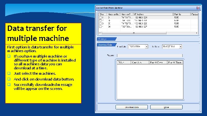 Data transfer for multiple machine First option is data transfer for multiple machines option.