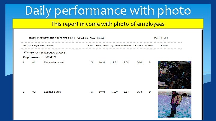 Daily performance with photo This report in come with photo of employees 