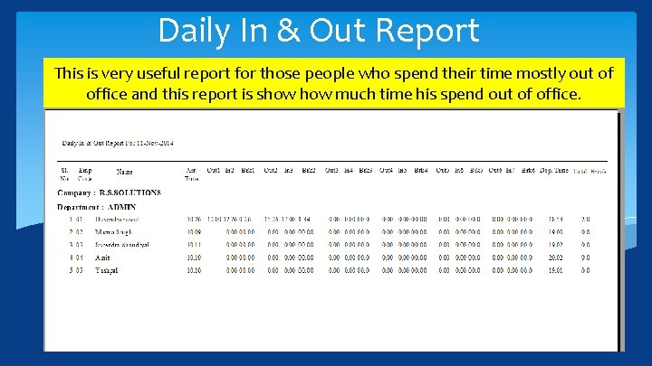Daily In & Out Report This is very useful report for those people who