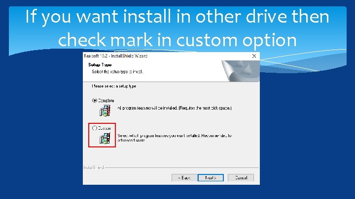 If you want install in other drive then check mark in custom option 