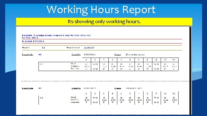 Working Hours Report Its showing only working hours. 
