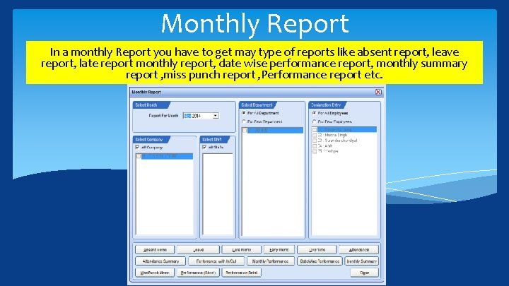 Monthly Report In a monthly Report you have to get may type of reports