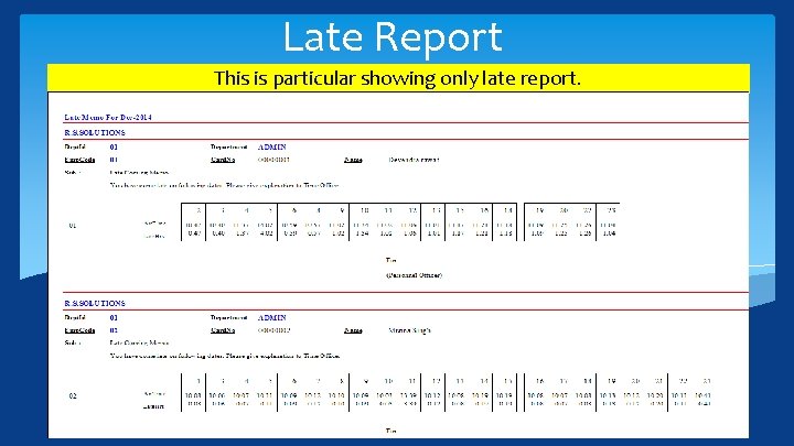 Late Report This is particular showing only late report. 