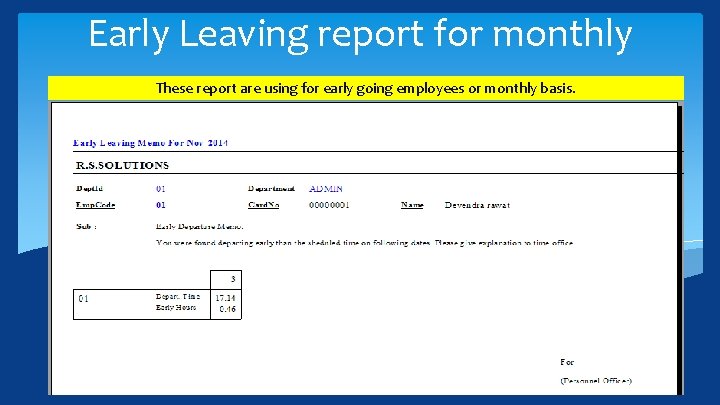 Early Leaving report for monthly These report are using for early going employees or