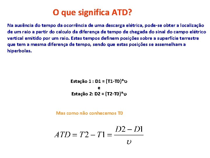 O que significa ATD? Na ausência do tempo da ocorrência de uma descarga elétrica, O que significa ATD? Na ausência do tempo da ocorrência de uma descarga elétrica,