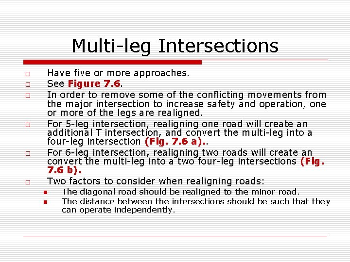 Multi-leg Intersections o o o Have five or more approaches. See Figure 7. 6.