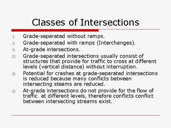 Classes of Intersections 1. 2. 3. o o o Grade-separated without ramps. Grade-separated with