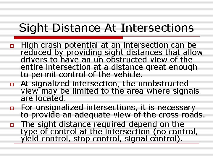 Sight Distance At Intersections o o High crash potential at an intersection can be