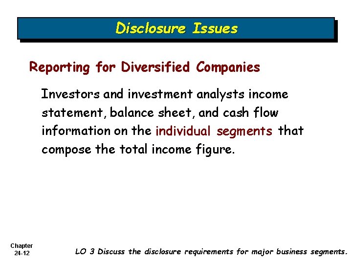 Disclosure Issues Reporting for Diversified Companies Investors and investment analysts income statement, balance sheet,