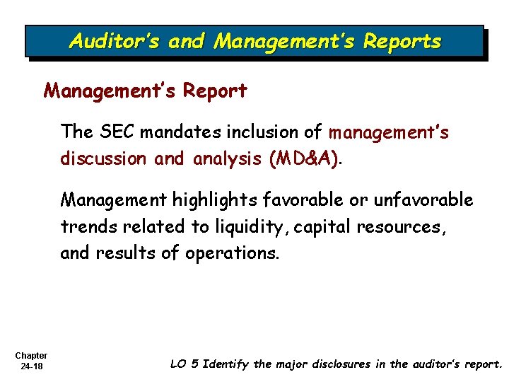 Auditor’s and Management’s Reports Management’s Report The SEC mandates inclusion of management’s discussion and