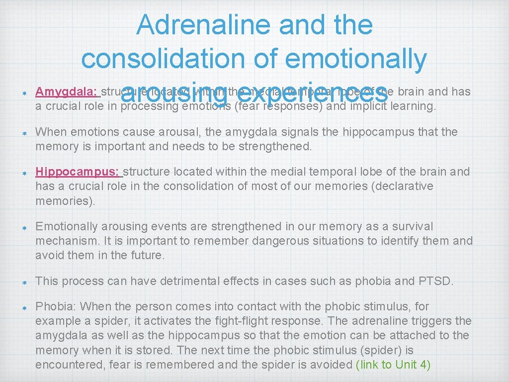 Adrenaline and the consolidation of emotionally Amygdala: structure located within the medial temporal lobe