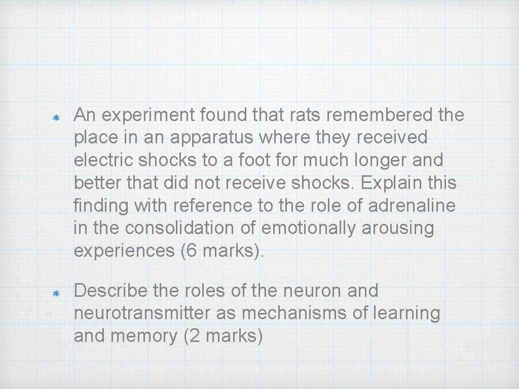 An experiment found that rats remembered the place in an apparatus where they received