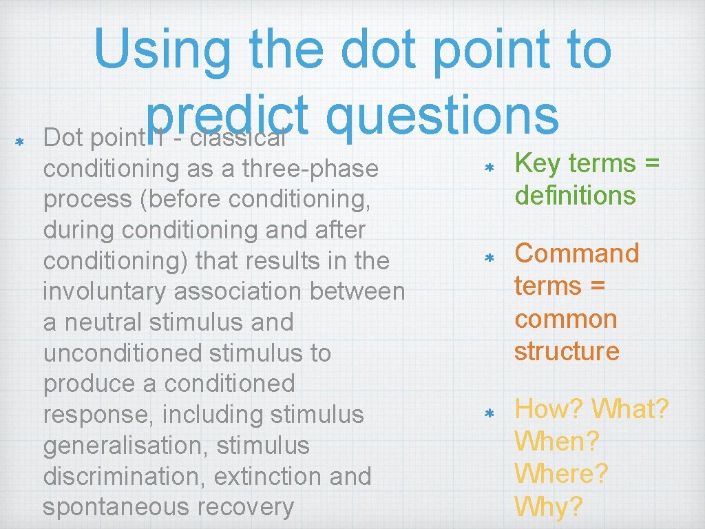 Using the dot point to predict questions Dot point 1 - classical conditioning as