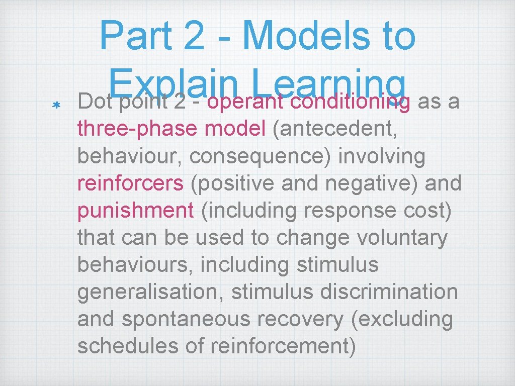 Part 2 - Models to Explain Learning Dot point 2 - operant conditioning as