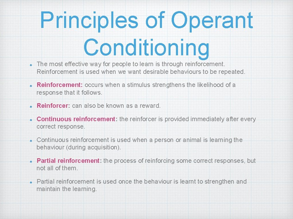 Principles of Operant Conditioning The most effective way for people to learn is through