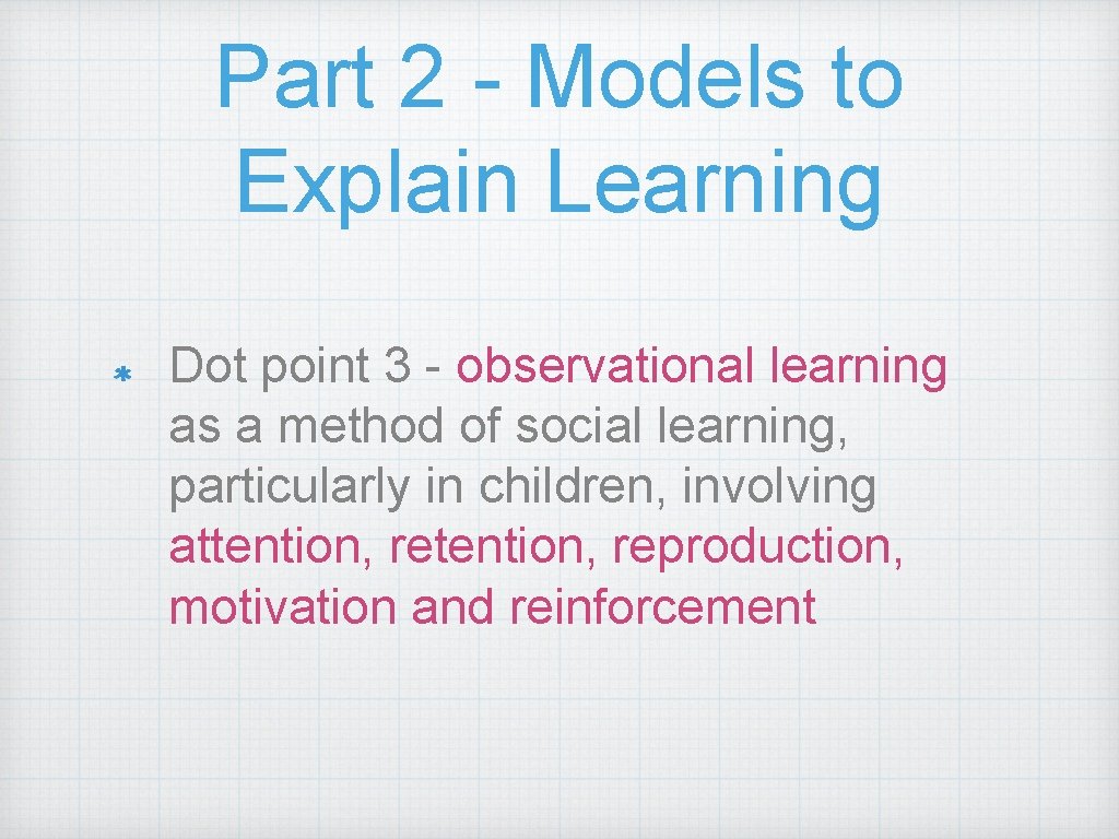 Part 2 - Models to Explain Learning Dot point 3 - observational learning as